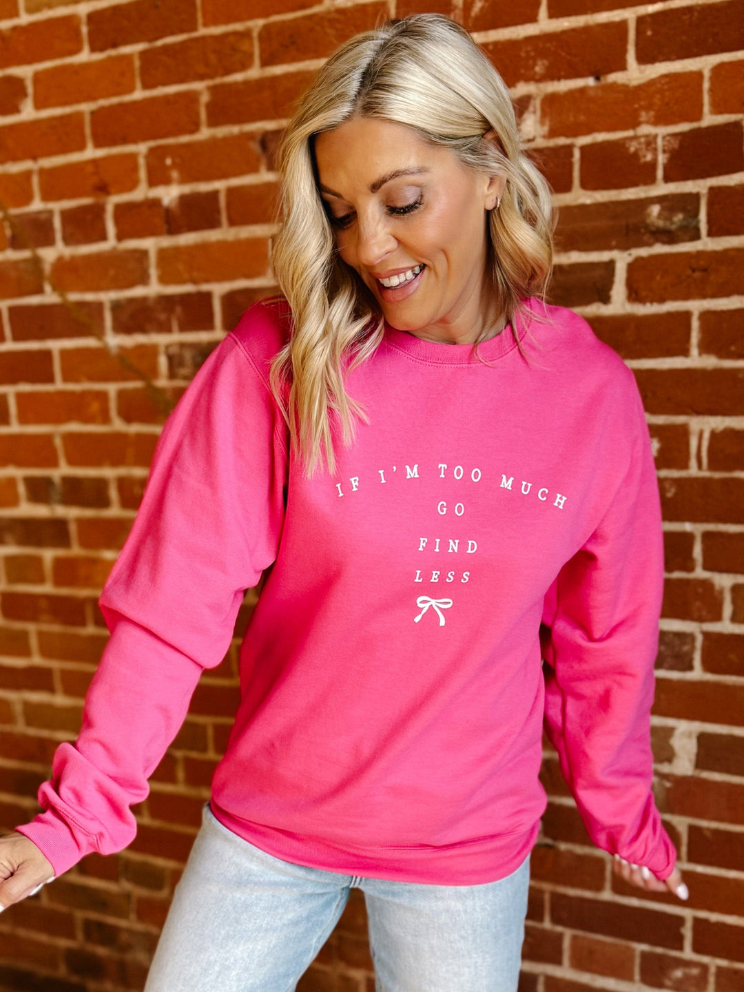If I'm Too Much Find Less Long Sleeve Graphic, Hot Pink
