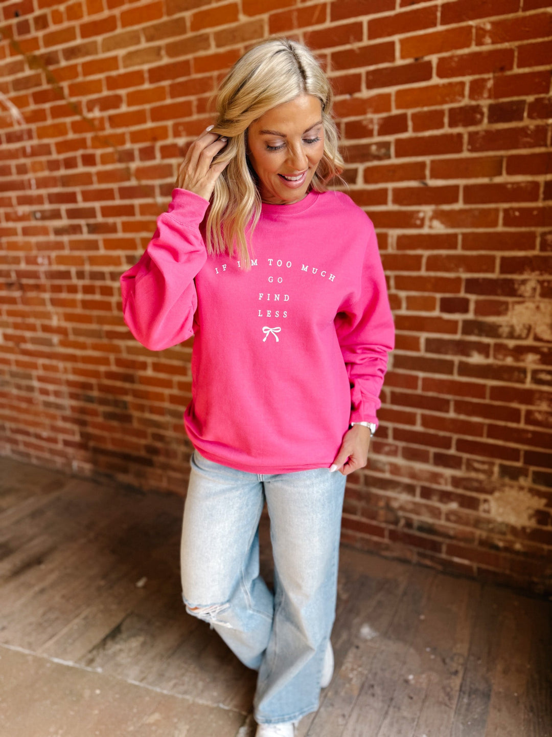 If I'm Too Much Find Less Long Sleeve Graphic, Hot Pink