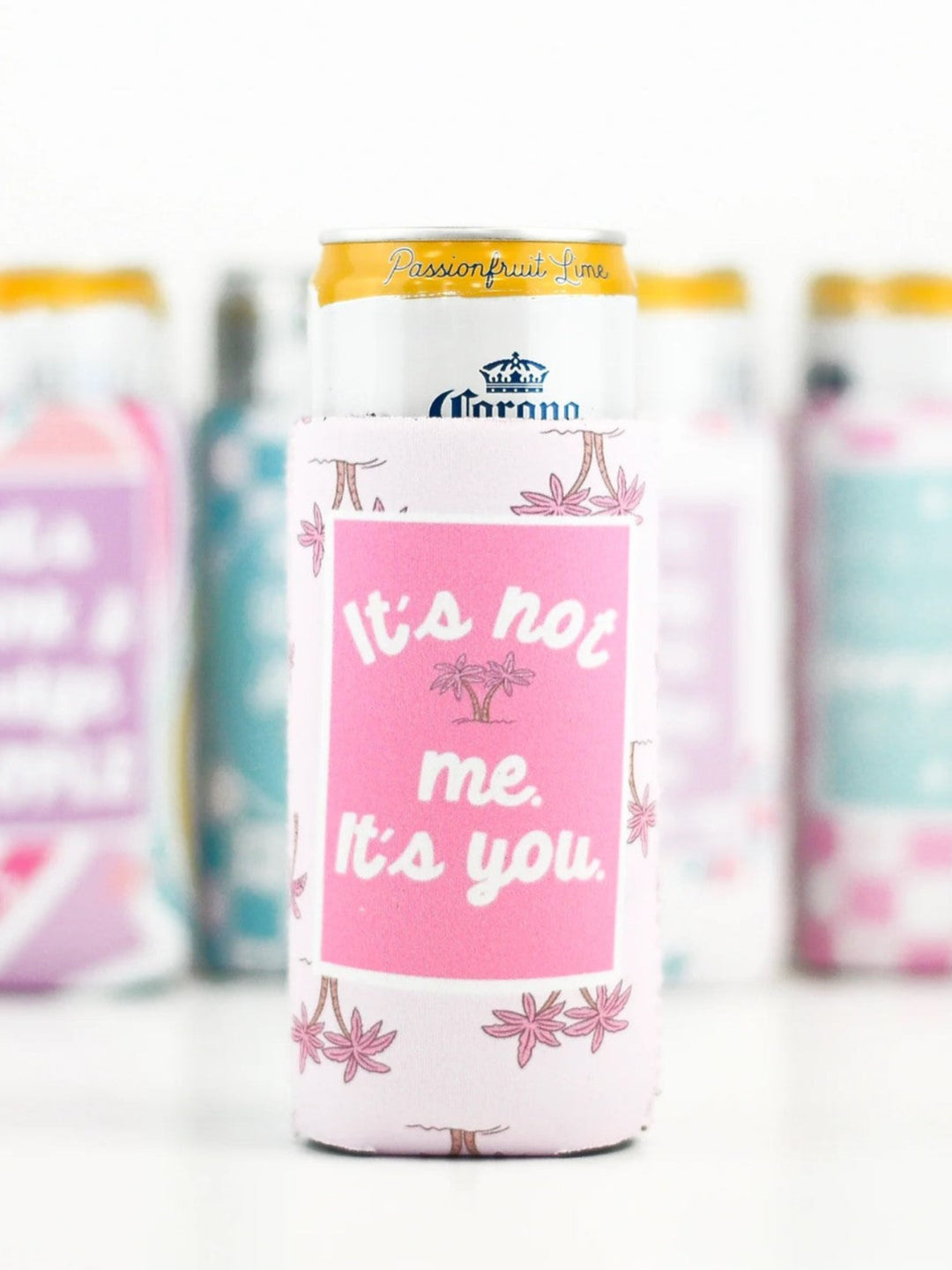 Slim Can Koozie-It's Not Me It's You