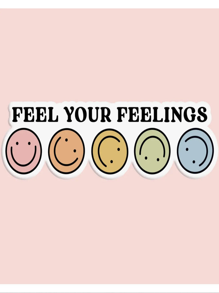 Feel your feelings sticker