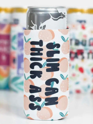 Slim Can Koozie, Slim Can Thick Ass