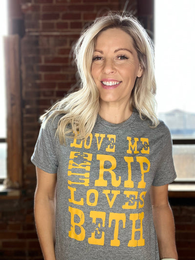 Love Me Like Rip Loves Beth Tee in a Heather Grey