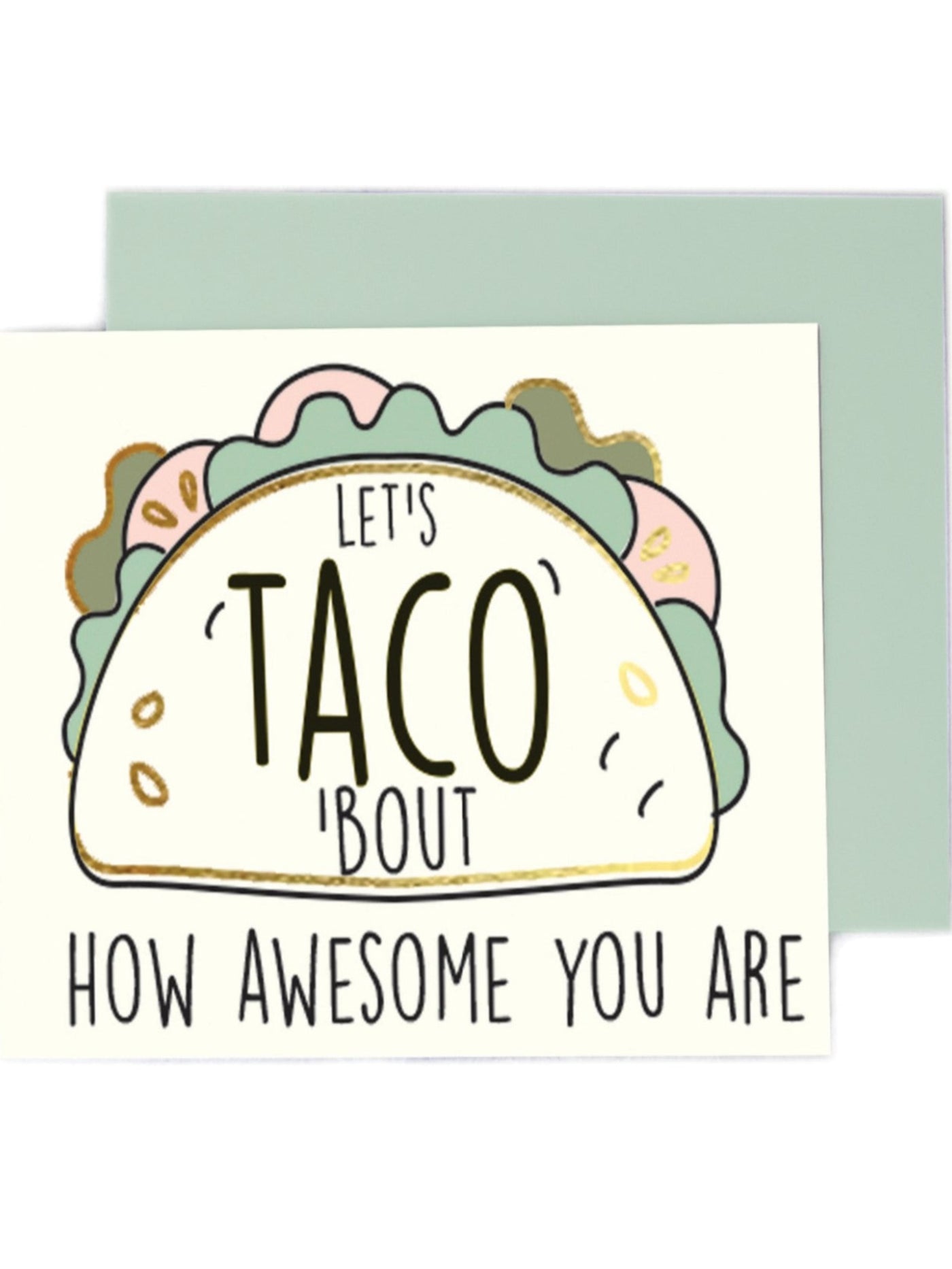 Greeting Card, Let's Taco 'Bout How Awesome You Are