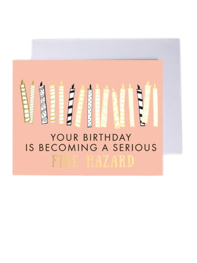 Greeting Card, Your Birthday is Becoming a Serious Fire Hazard